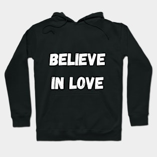 Believe In Love Hoodie